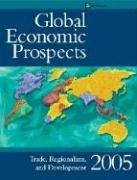Global Economic Prospects 2005: Trade, Regionalism, and Development - Click to Buy