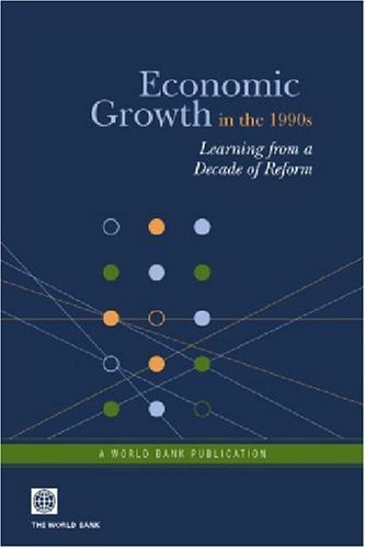 Economic Growth in the 1990s: Learning from a Decade of Reform - Click to Buy