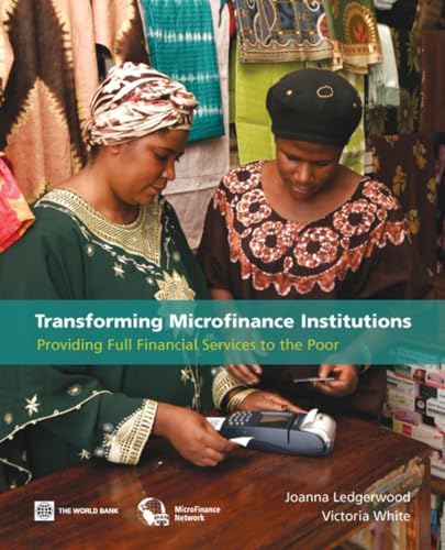 Transforming Microfinance Institutions: Providing Full Financial Services to the Poor - Click to Buy