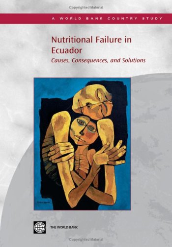 Nutritional Failure in Ecuador: Causes, Consequences, and Solutions (World Bank Country Study) - Click to Buy