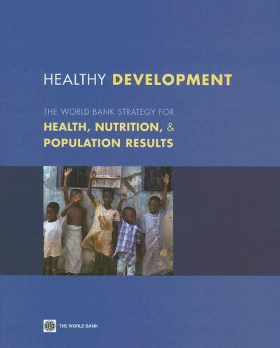 Healthy Development: The World Bank Strategy for Health, Nutrition, and Population Results - Click to Buy