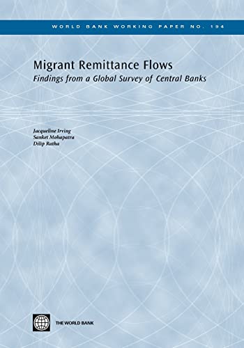 Migrant Remittance Flows: Findings from a Global Survey of Central Banks: 194 (World Bank Working Papers, 194) - Click to Buy