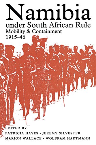 Namibia Under South African Rule: Mobility and Containment, 1915–46 - Click to Buy