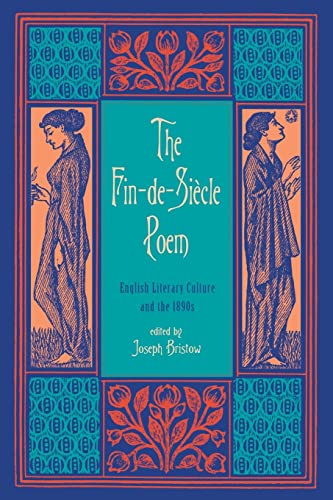 The Fin-de-Siècle Poem: English Literary Culture and the 1890s - Click to Buy