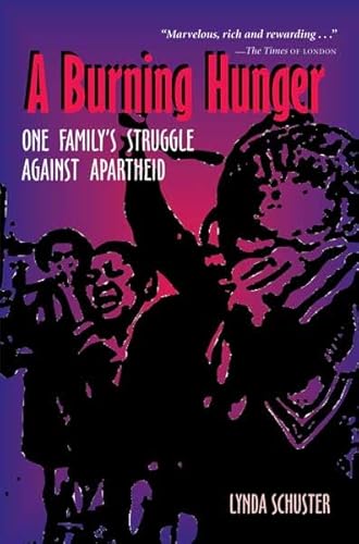 A Burning Hunger: One Family's Struggle against Apartheid - Click to Buy