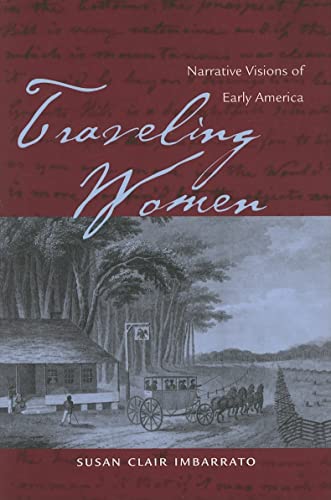 Traveling Women: Narrative Visions of Early America - Click to Buy
