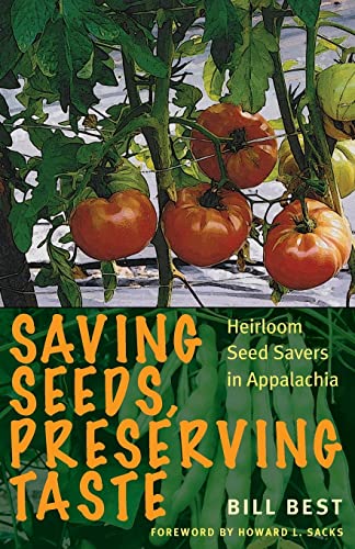 Saving Seeds, Preserving Taste: Heirloom Seed Savers in Appalachia - Click to Buy