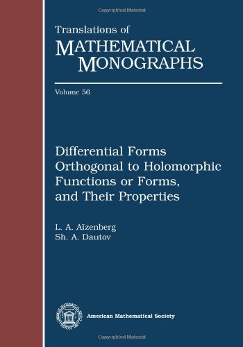 Differential Forms Orthogonal to Holomorphic Functions or Forms, and Their Properties (Translations of Mathematical Monographs, 56) - Click to Buy