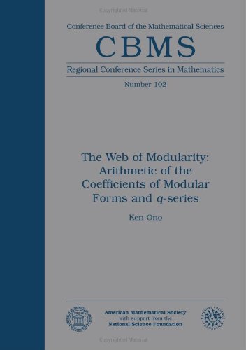 The Web of Modularity: Arithmetic of the Coefficients of Modular Forms and Q-Series (CBMS Regional Conference Series in Mathematics) (Cbms Regional Conference Series in Mathematics, 102) - Click to Buy
