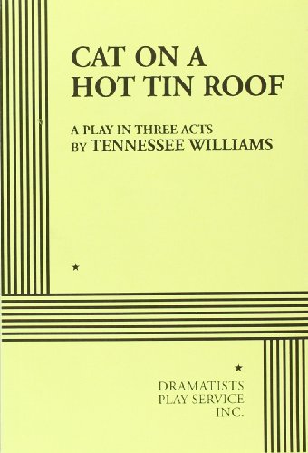 Cat on a Hot Tin Roof: A Play in 3 Acts - Click to Buy