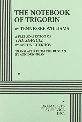 The Notebook of Trigorin, a free adaptation of Chekhov's The Seagull - Acting Edition (Acting Edition for Theater Productions) - Click to Buy