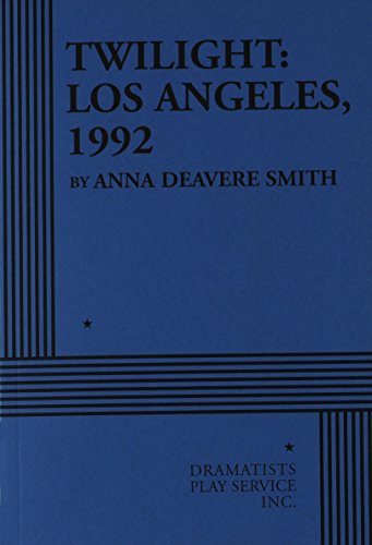 Twilight: Los Angeles, 1992 - Acting Edition (Acting Edition for Theater Productions)