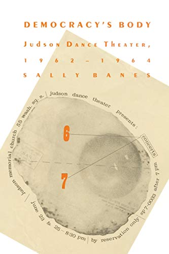 Democracy's Body: Judson Dance Theater, 1962-1964 - Click to Buy