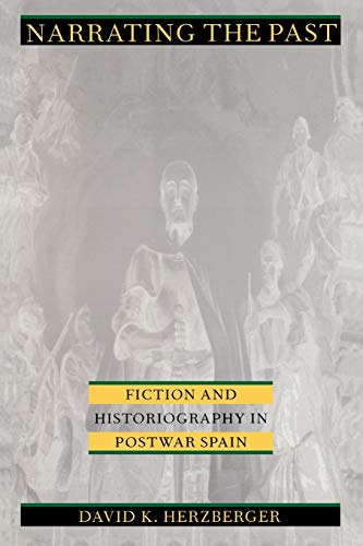 Narrating the Past: Fiction and Historiography in Postwar Spain - Click to Buy