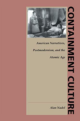 Containment Culture: American Narratives, Postmodernism, and the Atomic Age (New Americanists) - Click to Buy