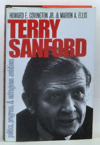 Terry Sanford: Politics, Progress, and Outrageous Ambitions - Click to Buy