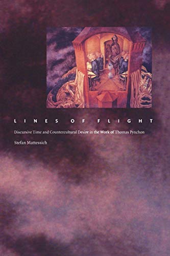 Lines of Flight: Discursive Time and Countercultural Desire in the Work of Thomas Pynchon (Post-Contemporary Interventions) - Click to Buy
