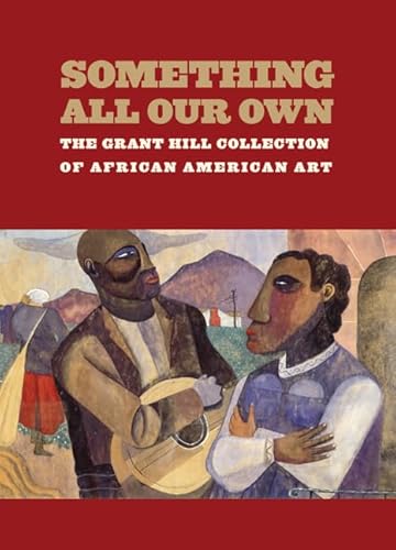 Something All Our Own: The Grant Hill Collection of African American Art - Click to Buy