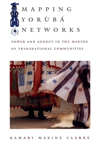 Mapping Yorùbá Networks: Power and Agency in the Making of Transnational Communities - Click to Buy