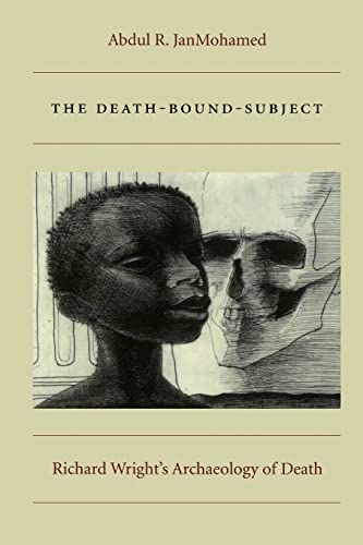 The Death-Bound-Subject: Richard Wright’s Archaeology of Death - Click to Buy