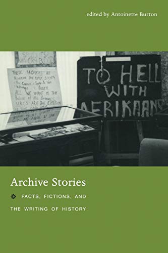 Archive Stories: Facts, Fictions, and the Writing of History - Click to Buy