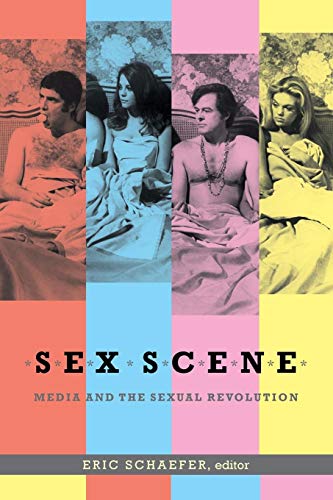 Sex Scene: Media and the Sexual Revolution - Click to Buy