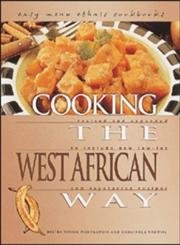 Cooking the West African Way: Revised and Expanded to Include New Low-Fat and Vegetarian Recipes (Easy Menu Ethnic Cookbooks) - Click to Buy