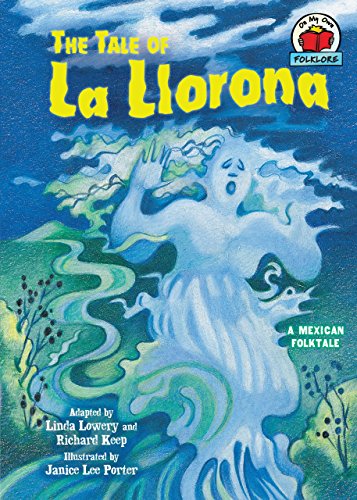 The Tale of La Llorona: [A Mexican Folktale] (On My Own Folklore) - Click to Buy