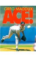 Greg Maddux: Ace (Sports Achievers)