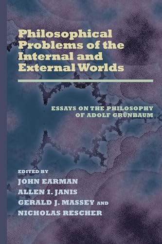 Philosophical Problems of the Internal and External Worlds: Essays on the Philosophy of Adolf Grünbaum - Click to Buy