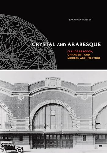 Crystal and Arabesque: Claude Bragdon, Ornament, and Modern Architecture