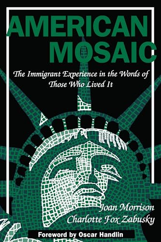 American Mosaic: The Immigrant Experience in the Words of Those Who Lived it (Pitts Series in Social and Labor History) - Click to Buy