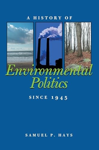 A History of Environmental Politics Since 1945