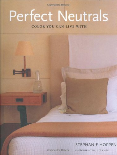 Perfect Neutrals: Color You Can Live With - Click to Buy