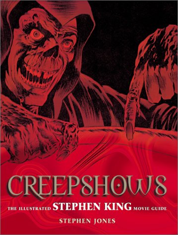 Creepshows: The Illustrated Stephen King Movie Guide - Click to Buy