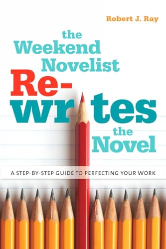 The Weekend Novelist Rewrites the Novel: A Step-by-Step Guide to Perfecting Your Work - Click to Buy
