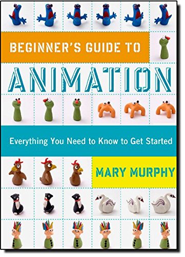 Beginner's Guide to Animation: Everything you Need to Know to get Started - Click to Buy