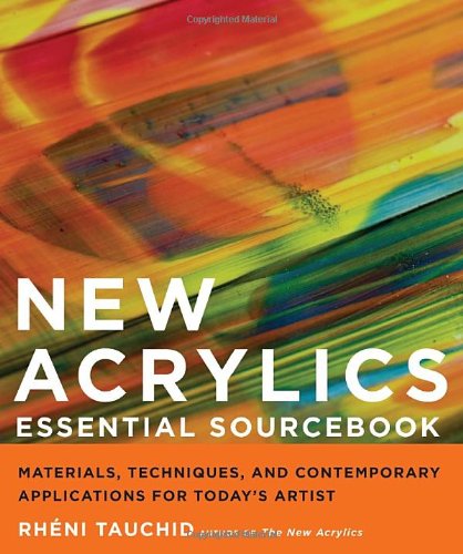 New Acrylics Essential Sourcebook: Materials, Techniques, and Contemporary Applications for Today's Artist - Click to Buy