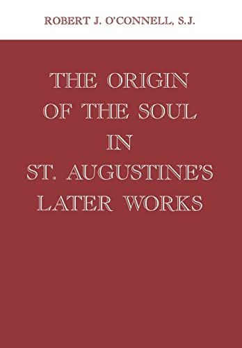 The Origin of the Soul in St. Augustine's Later Works - Click to Buy