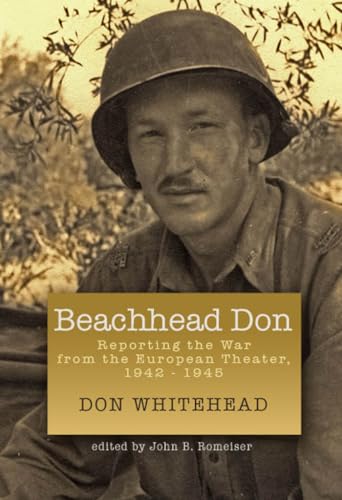 Beachhead Don: Reporting the War from the European Theater: 1942-1945 (World War II: The Global, Human, and Ethical Dimension) - Click to Buy