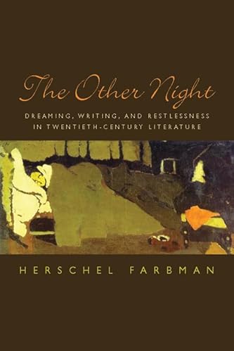 The Other Night: Dreaming, Writing, and Restlessness in Twentieth-Century Literature - Click to Buy