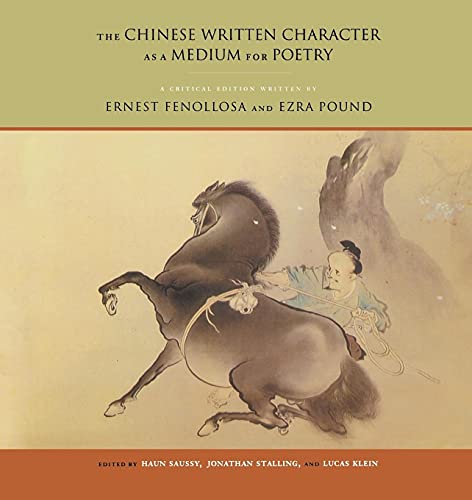 The Chinese Written Character as a Medium for Poetry: A Critical Edition - Click to Buy