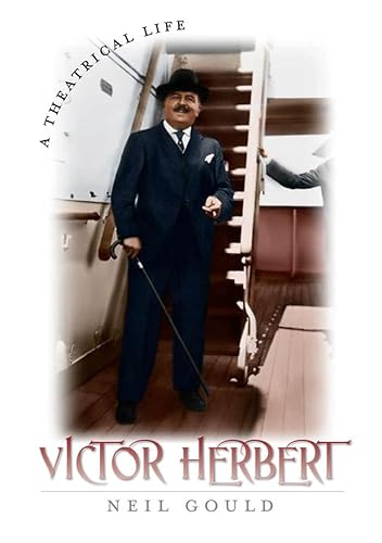 Victor Herbert: A Theatrical Life - Click to Buy