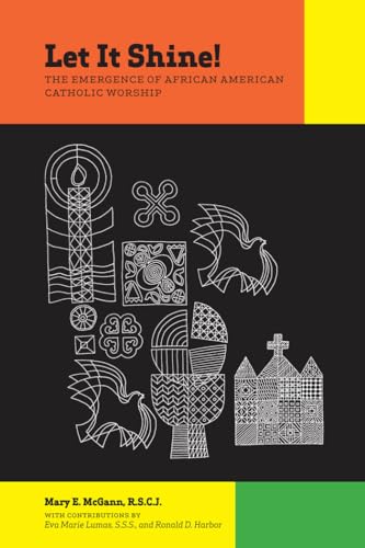 Let It Shine!: The Emergence of African American Catholic Worship - Click to Buy