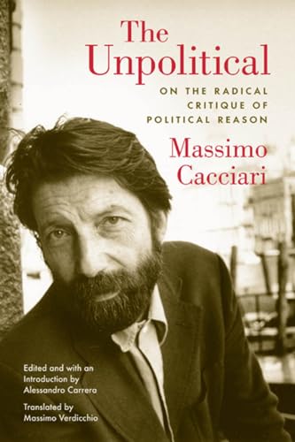 The Unpolitical: On the Radical Critique of Political Reason - Click to Buy