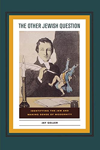 The Other Jewish Question: Identifying the Jew and Making Sense of Modernity