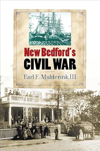 New Bedford's Civil War (The North's Civil War) - Click to Buy