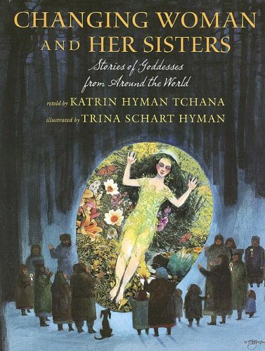 Changing Woman and Her Sisters: Stories of Goddesses from Around the World - Click to Buy