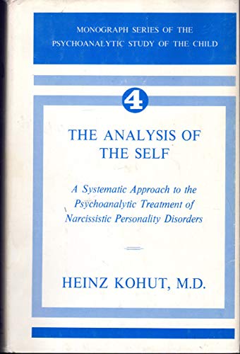 The Analysis of the Self: A Systematic Approach to the Psychoanalytic Treatment of Narcissistic Personality Disorders - Click to Buy