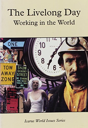 The Livelong Day: Working in the World (Icarus World Issues Series) - Click to Buy